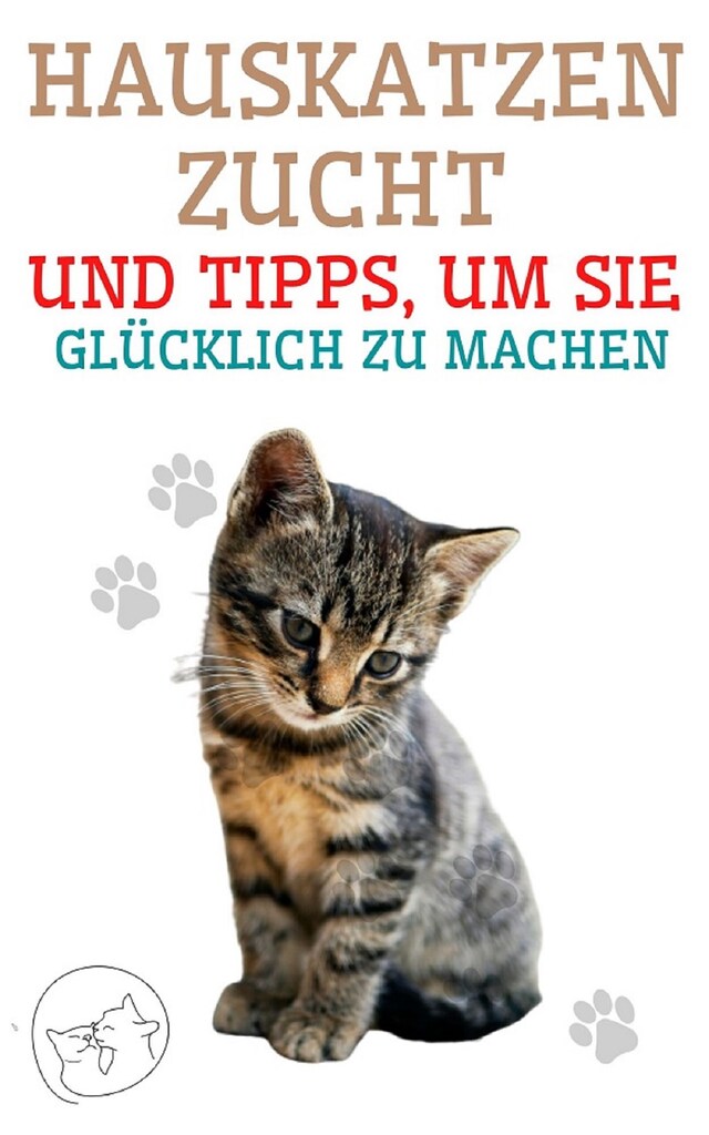 Bokomslag for Hauskatzenzucht und Tipps, um sie glücklich zu machen