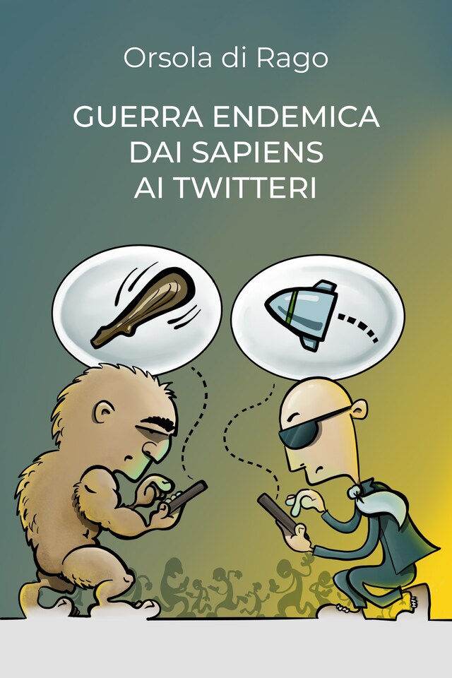 Book cover for Guerra endemica dai sapiens ai twitteri