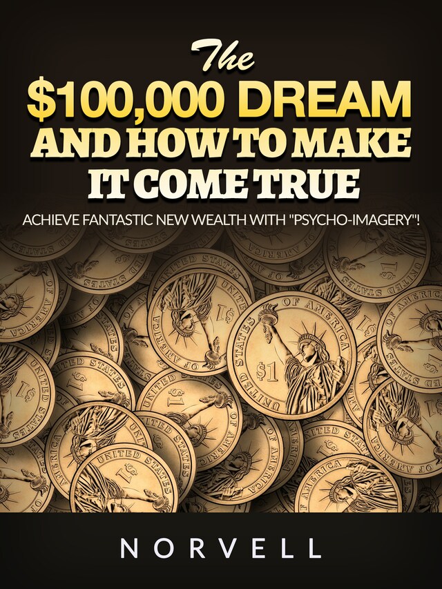 Book cover for The $100,000 dream  and how to make it come true
