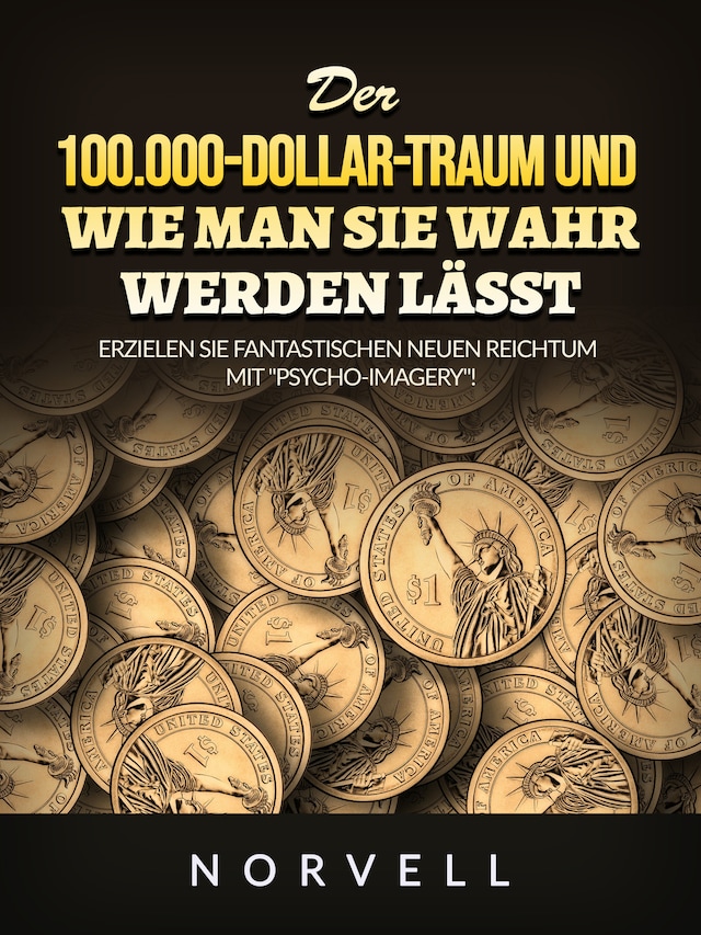 Book cover for Der 100.000-Dollar-Traum und wie man sie wahr werden lässt (Übersetzt)