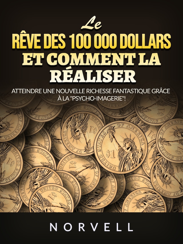 Book cover for Le rêve des 100 000 dollars et comment la réaliser (Traduit)