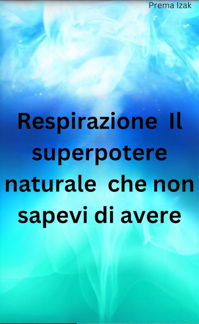 Book cover for Respirazione  Il superpotere naturale  che non sapevi di avere