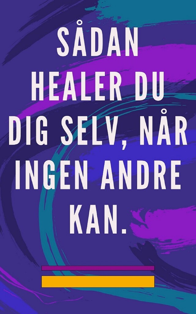 Bokomslag for Sådan healer du dig selv, når ingen andre kan