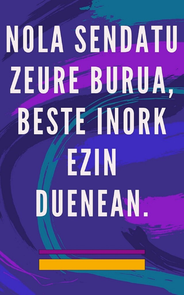 Buchcover für Nola sendatu zeure burua, beste inork ezin duenean