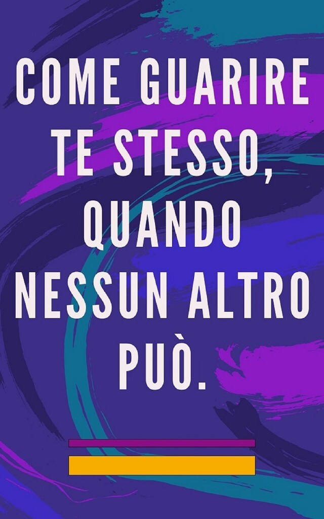 Book cover for Come guarire te stesso, quando nessun altro può