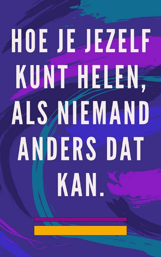 Buchcover für Hoe je jezelf kunt helen, als niemand anders dat kan