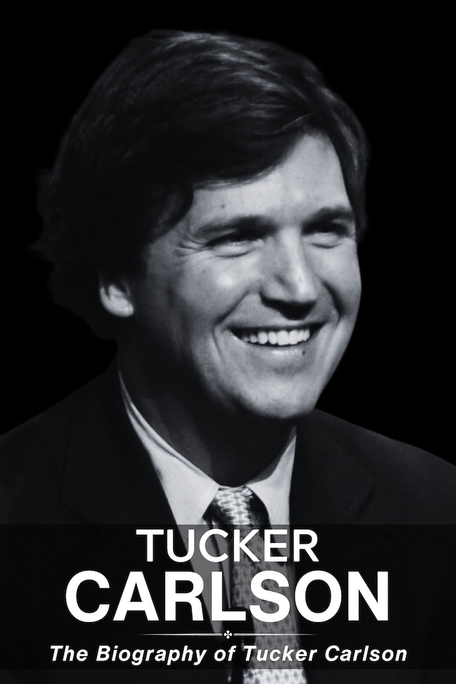 Portada de libro para Tucker Carlson Biography