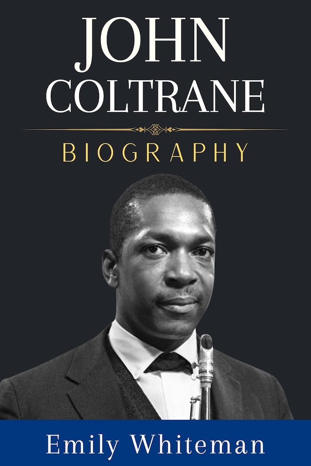 Kirjankansi teokselle John Coltrane Biography