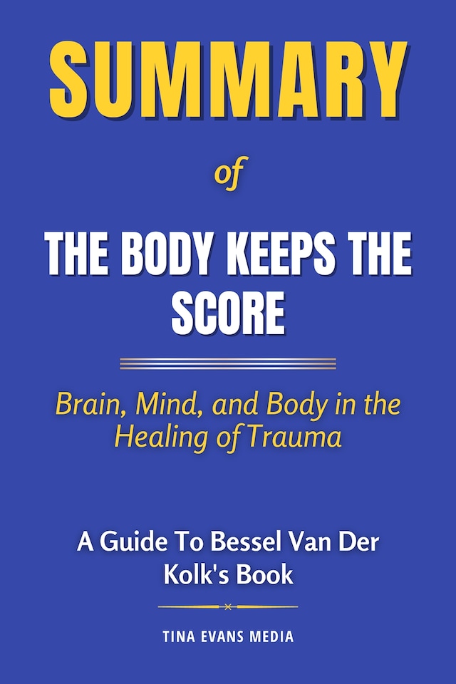 Book cover for Summary of The Body Keeps the Score