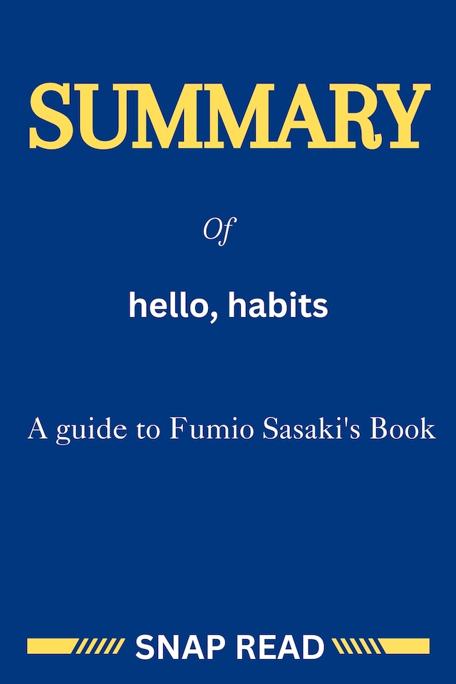 Book cover for Summary of hello, habits: A guide to Fumio Sasaki's Book