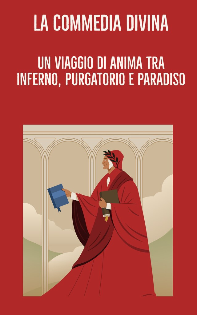 Bokomslag för La Commedia Divina: Un Viaggio di Anima tra Inferno, Purgatorio e Paradiso