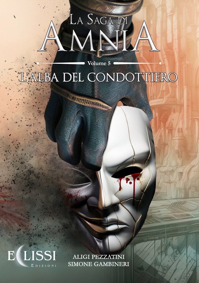 La Saga di Amnia - Vol.5: L'Alba del Condottiero
