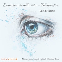 Emozionati alla vita - Filmpoesia