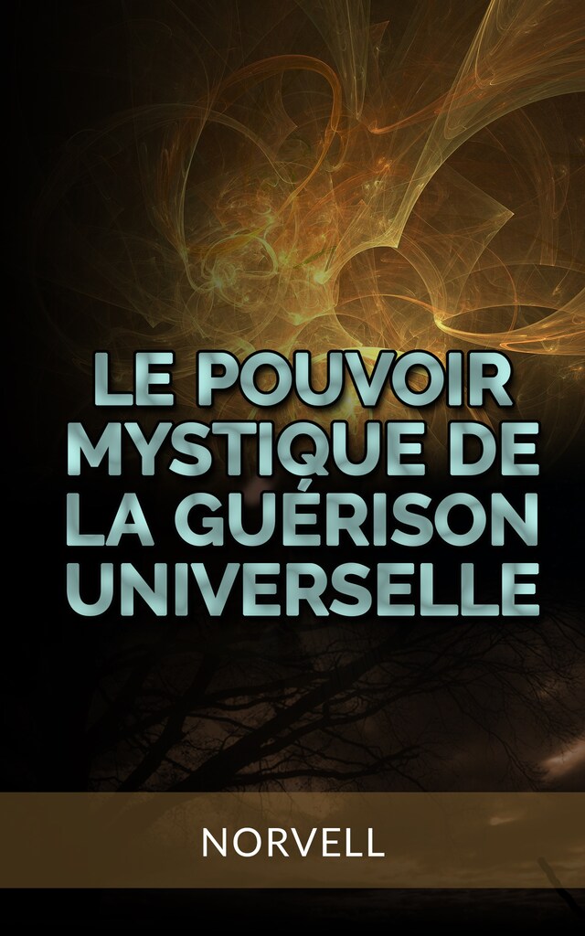 Boekomslag van Le Pouvoir Mystique de la Guérison Universelle (Traduit)