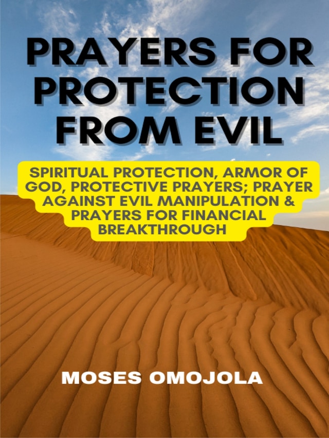 Boekomslag van Prayers For Protection From Evil: Spiritual Protection, Armor Of God, Protective Prayers; Prayer Against Evil Manipulation & Prayers For Financial Breakthrough