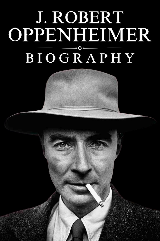 Book cover for J. Robert Oppenheimer Biography