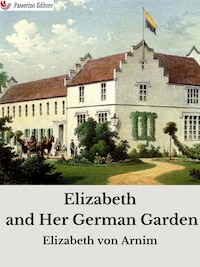 Elizabeth and Her German Garden