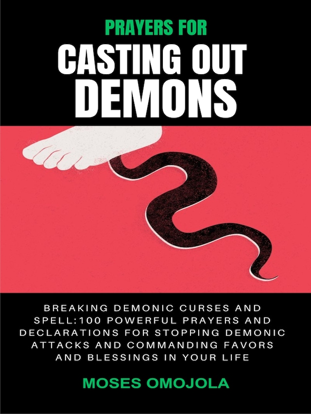 Copertina del libro per Prayers For Casting Out Demons, Breaking Demonic Curses And Spell: 100 Powerful Prayers And Declarations For Stopping Demonic Attacks And Commanding Favors And Blessings In Your Life