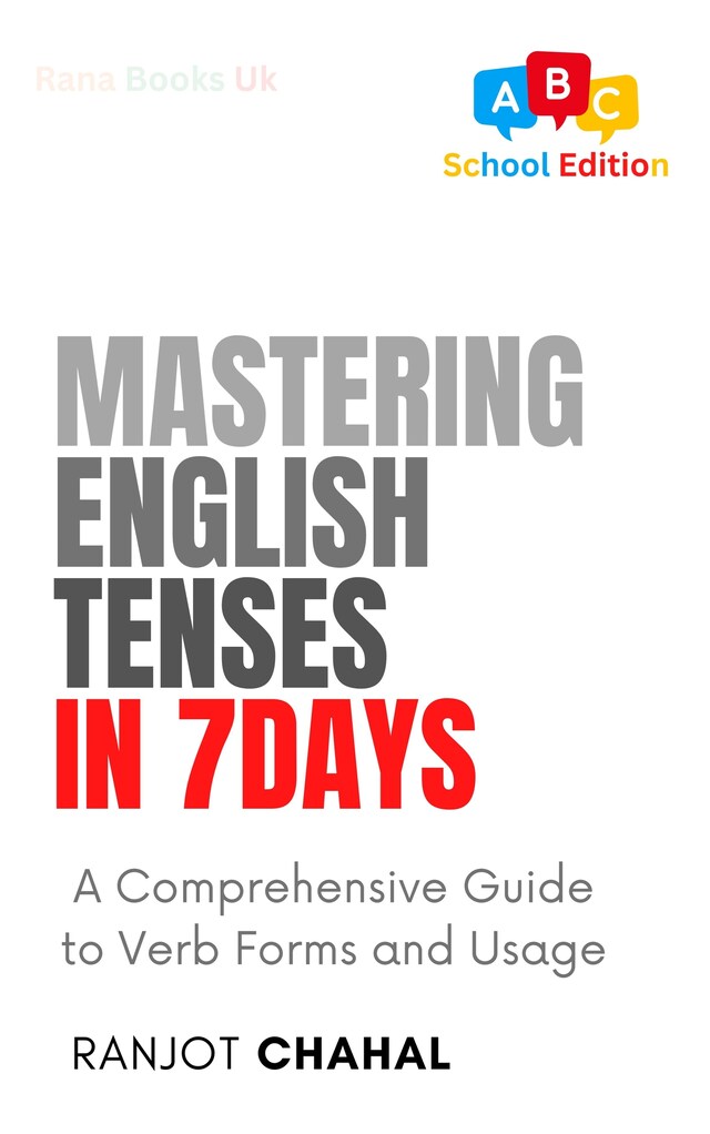 English Tenses: A Comprehensive Guide to Understanding and Using