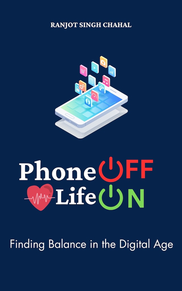 Copertina del libro per Phone Off Life On