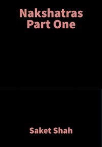 Nakshatras Part One