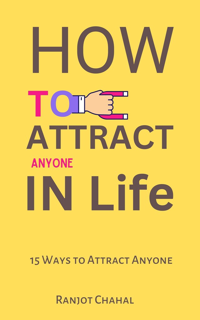 Okładka książki dla How to Attract Anyone in Life