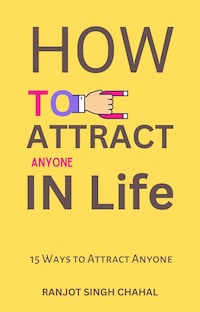 How to Attract Anyone in Life