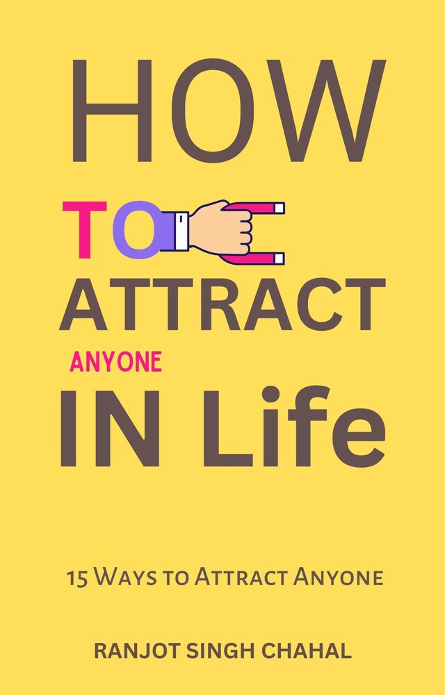 Book cover for How to Attract Anyone in Life