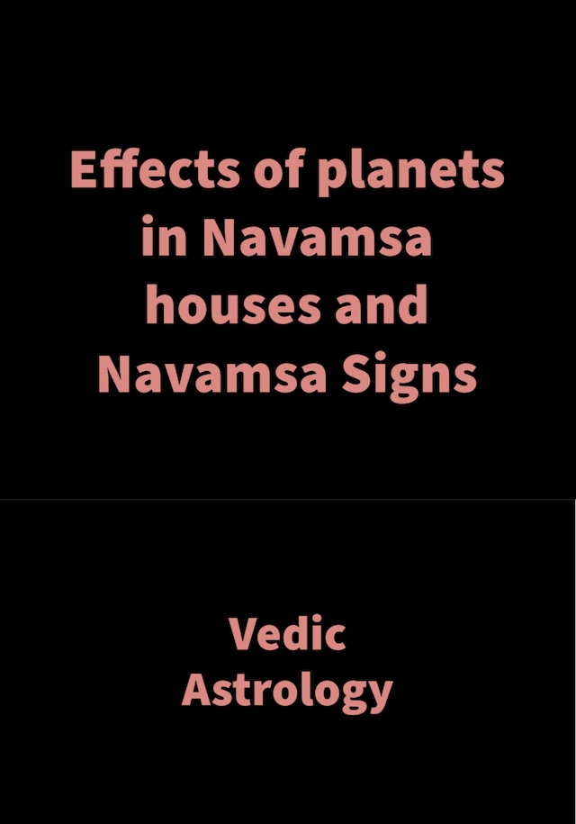 Buchcover für Effects of planets in Navamsa houses and Navamsa Signs