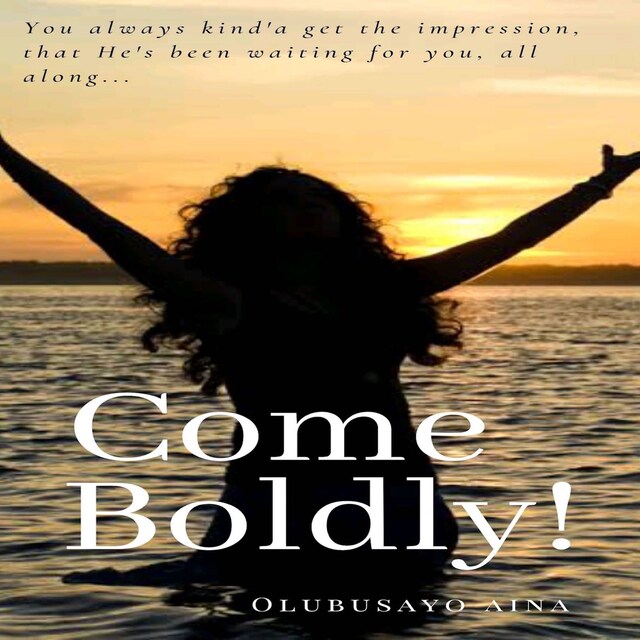 Copertina del libro per Come Boldly!