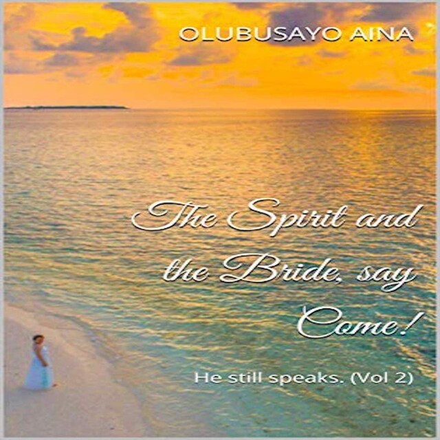 Book cover for The Spirit and the Bride, say Come!