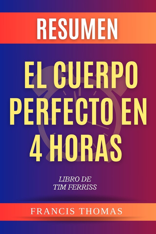 Bokomslag för Resumen de El Cuerpo Perfecto En 4 Horas Libro de Tim Ferriss