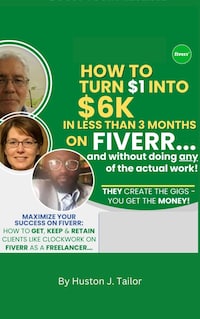 How To Turn $1 Into $6K In Less Than 3 Months On Fiverr . .
