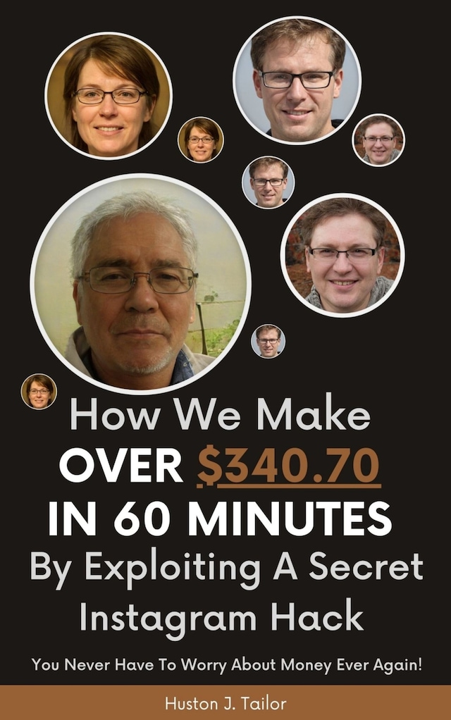 Okładka książki dla How We Make Over $340.70 In 60 Minutes By Exploiting A Secret Instagram Hack