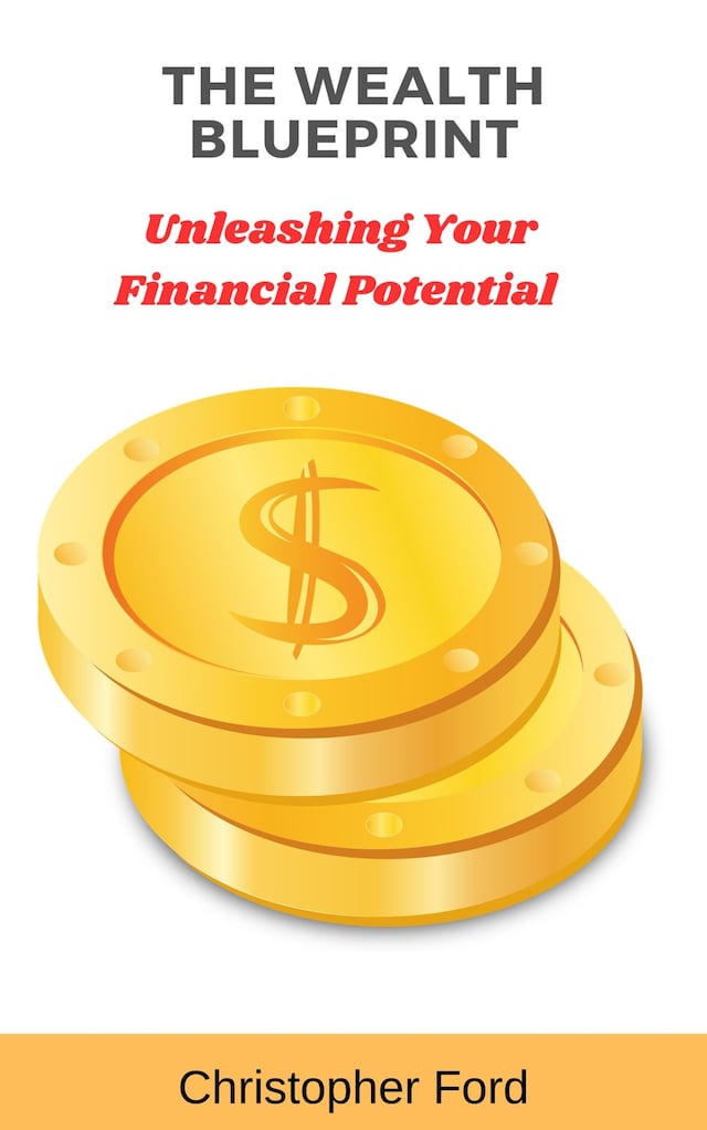 Okładka książki dla The Wealth Blueprint: Unleashing Your Financial Potential