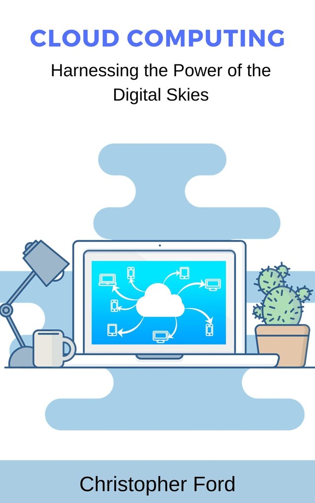 Buchcover für Cloud Computing: Harnessing the Power of the Digital Skies