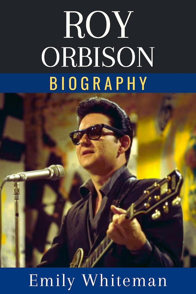Book cover for Roy Orbison Biography