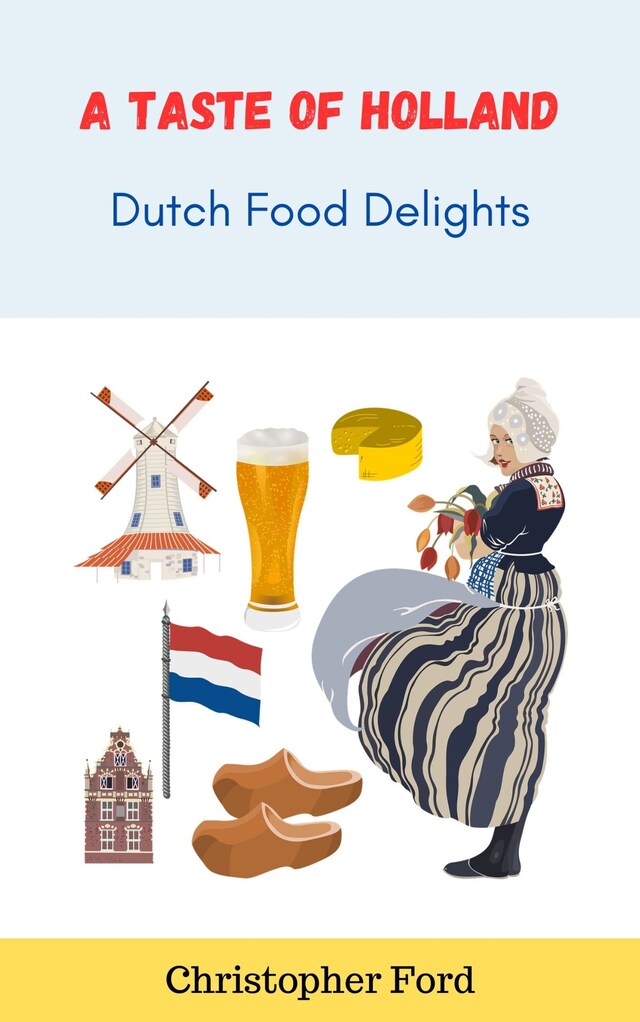 Book cover for A Taste of Holland: Dutch Food Delights