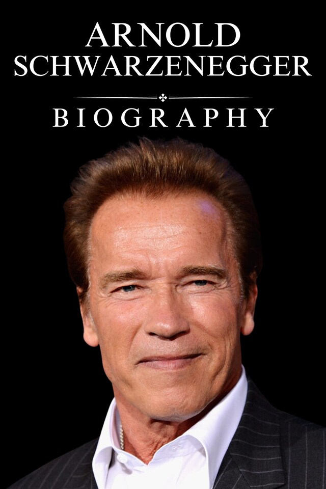 Book cover for Arnold Schwarzenegger Biography