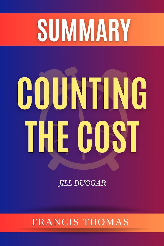 Book cover for Summary Of Counting The Cost By Jill Duggar