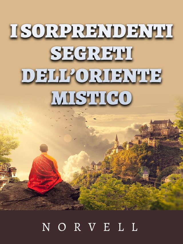 Copertina del libro per I sorprendenti Segreti dell’oriente mistico (Tradotto)