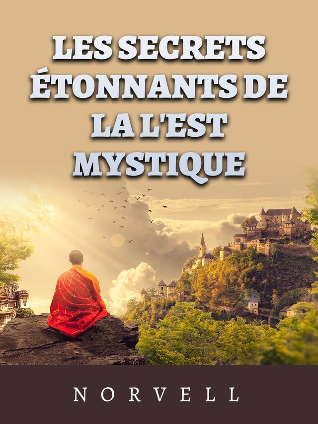 Book cover for Les Secrets étonnants de la l'est mystique (Traduit)