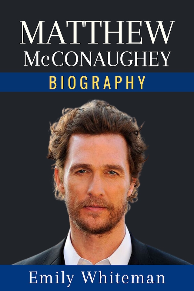 Book cover for Matthew McConaughey Biography