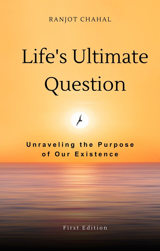 Kirjankansi teokselle Life's Ultimate Question: Unraveling the Purpose of Our Existence