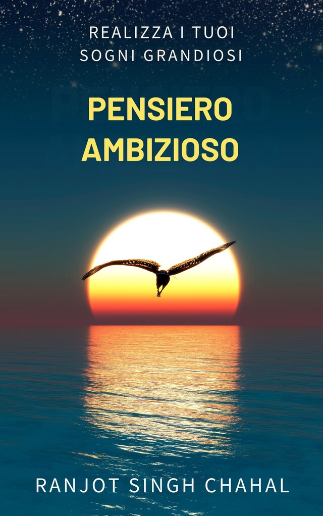 Book cover for Pensiero Ambizioso: Realizza i Tuoi Sogni Grandiosi