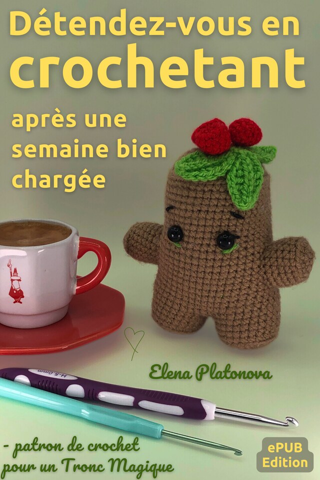 Bogomslag for Détendez-vous en crochet﻿ant après une semaine bien chargée - patron de crochet pour un Tronc Magique