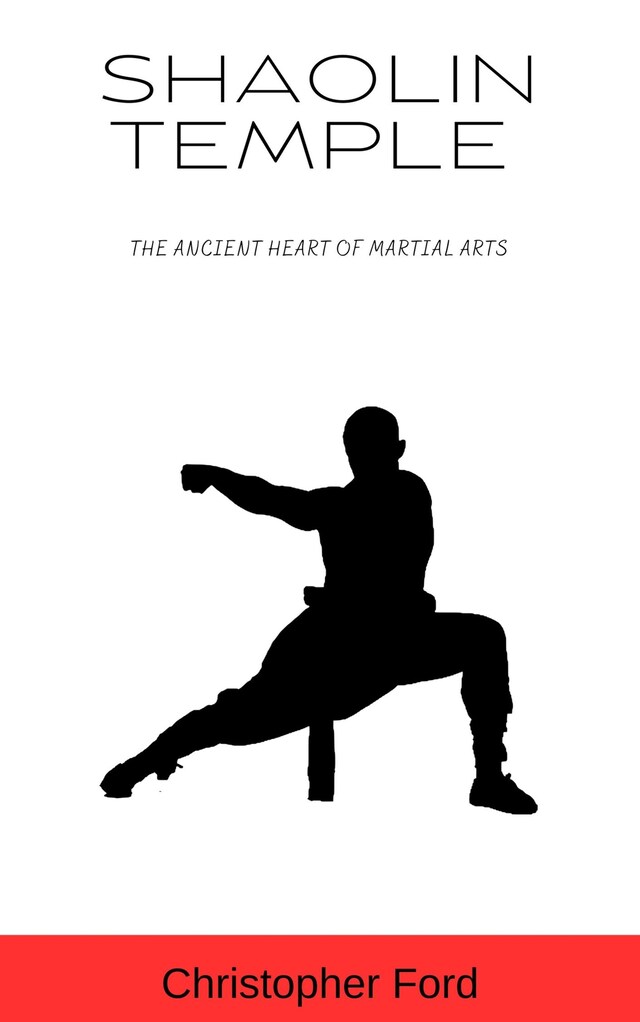 Book cover for Shaolin Temple: The Ancient Heart of Martial Arts