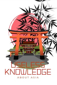Useless Knowledge about Asia