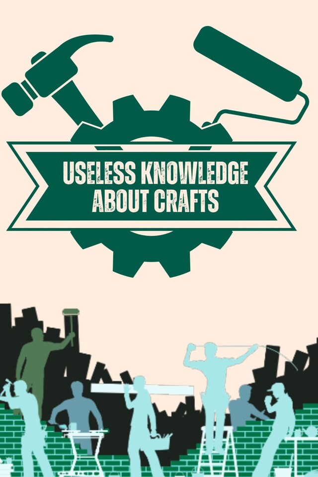 Buchcover für Useless Knowledge about Crafts