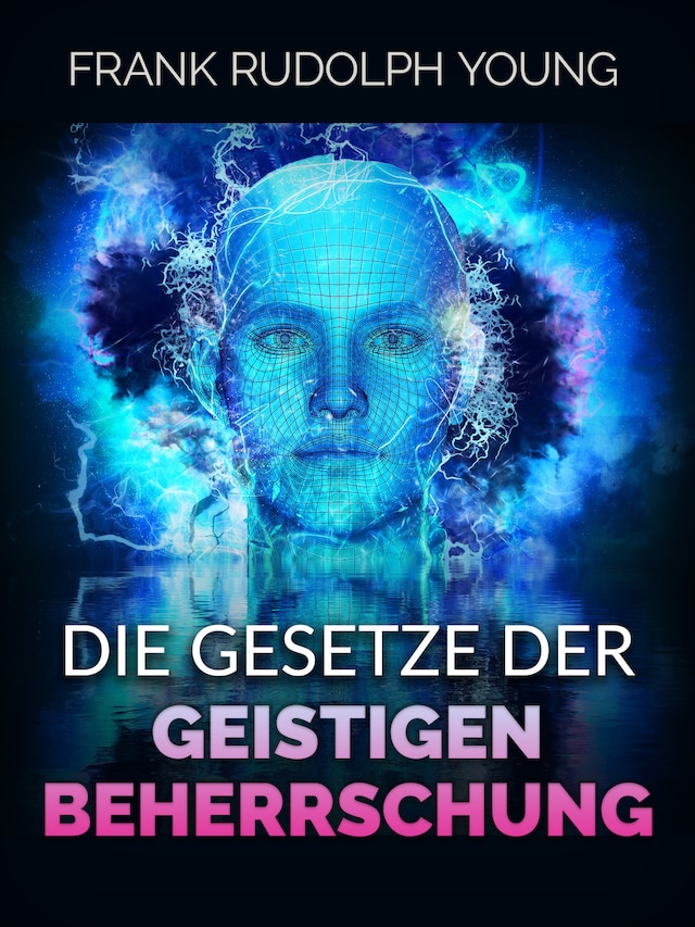 Book cover for Die Gesetze der Geistigen Beherrschung (Übersetzt)